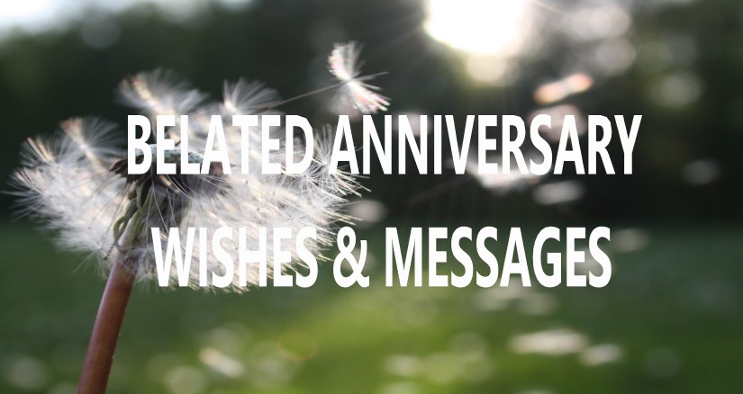 Belated Anniversary wishes and messages