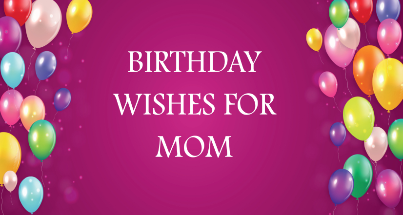 Birthday Wishes for Mom