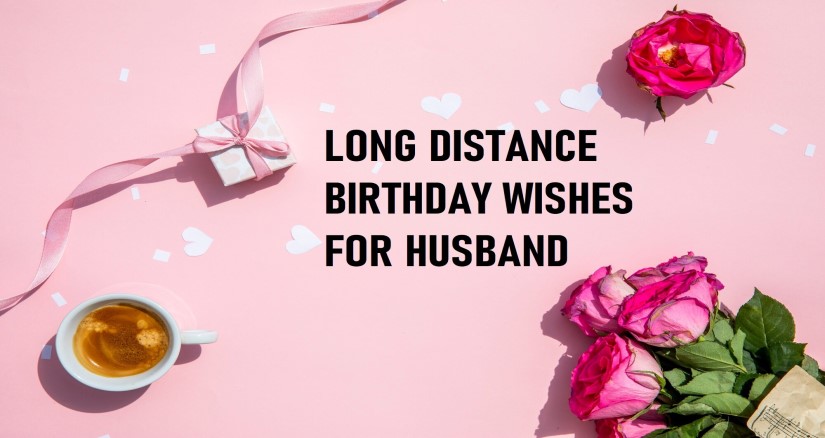 Long Distance Birthday Wishes for Husband