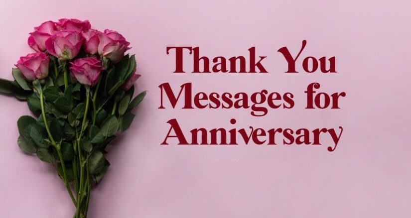 Thank You Messages for Anniversary Wishes