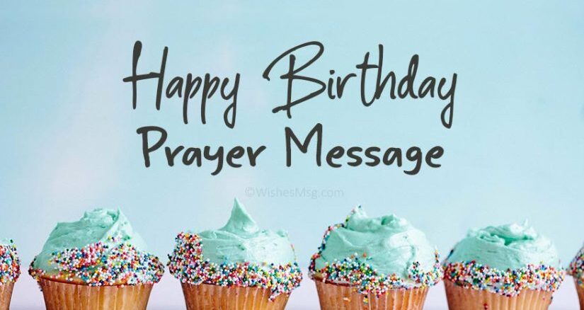 A beautiful birthday prayer message filled with blessings for a joyous and happy birthday.