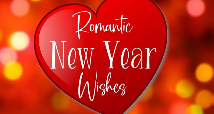 A heartfelt image for the New Year: "Romantic New Year Wishes and Messages" encapsulated in a beautiful picture.