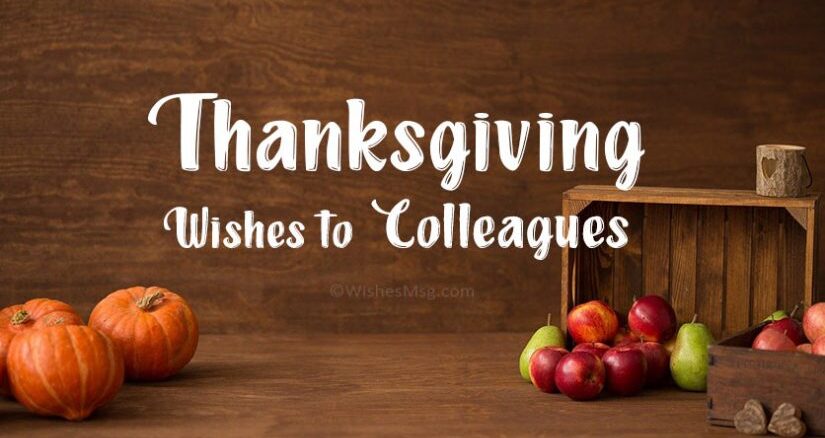 Thanksgiving wishes for colleagues: "Expressing gratitude to colleagues on Thanksgiving with heartfelt messages."