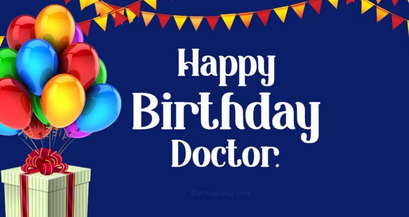 Happy birthday doctor! Celebrate with these joyful images.