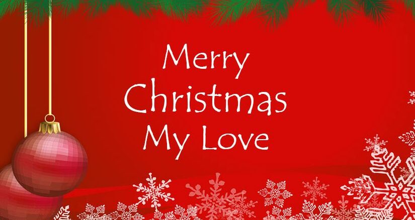 Christmas Wishes For Loved Ones – Merry Christmas Love