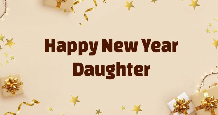 Share your love and best wishes for the New Year with your daughter through a special message.