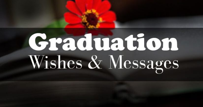 Graduation Wishes, Messages and Quotes