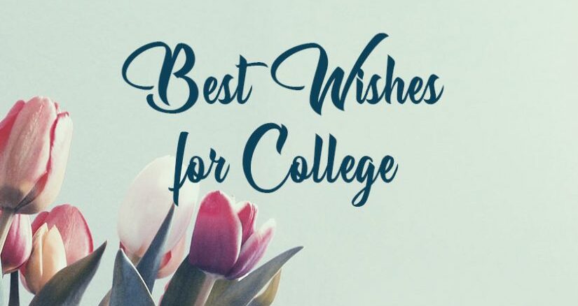 Best Wishes and Good Luck Messages for College