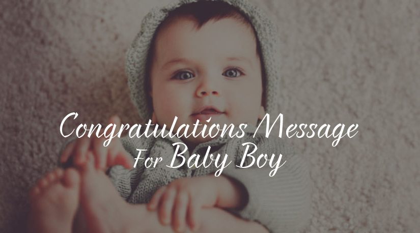 New Born Baby Boy Wishes – Congratulations For Baby Boy