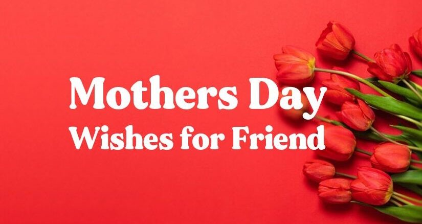 Mother’s Day Wishes for Friend