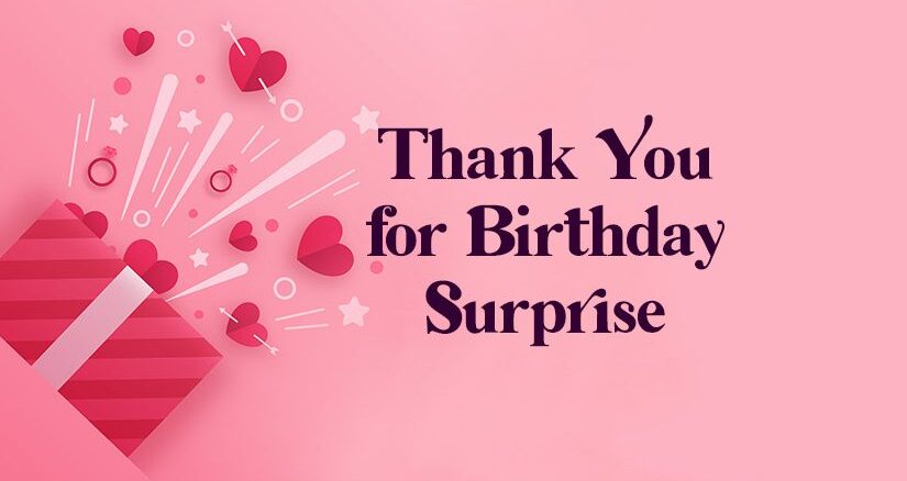 Thank You Messages for Birthday Surprise