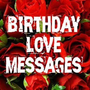 Romantic Birthday Love Messages