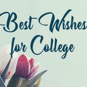 Best Wishes and Good Luck Messages for College