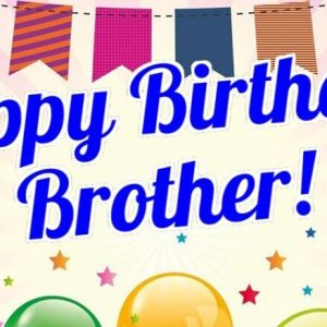 Birthday Wishes For Brother – Happy Birthday Brother