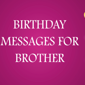 Birthday Messages for Brother