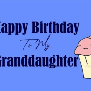 Happy Birthday Wishes for Granddaughter