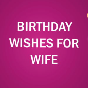 Birthday Wishes for Wife