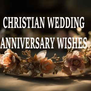 Christian Wedding Anniversary Wishes – Religious Messages