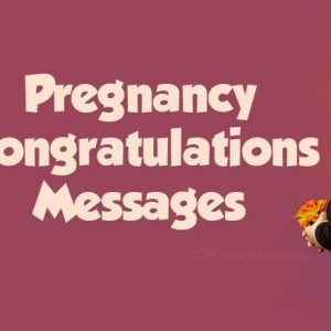 Pregnancy Wishes – Congratulations on Pregnancy