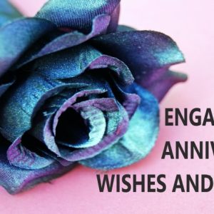 Engagement Anniversary Wishes and Quotes