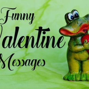 Funny Valentine Messages, Wishes and Quotes