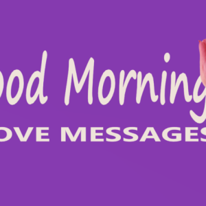 200 Creative Ways to Say Good Morning with Love Messages