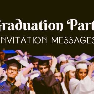 Graduation Party Invitation Messages and Wording Ideas