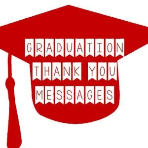 Graduation Thank You Messages and Quotes