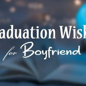 Graduation Wishes For Boyfriend