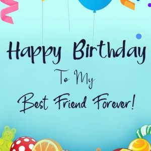 Birthday Wishes For Best Friend (Male and Female)