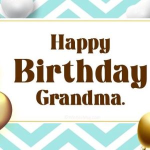 Birthday Wishes for Grandmother – Happy Birthday Grandma