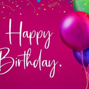 Happy Birthday Wishes and Messages