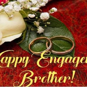 Engagement Wishes For Brother – Congratulation Messages