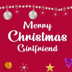 Christmas Wishes for Girlfriend – Christmas Love Messages