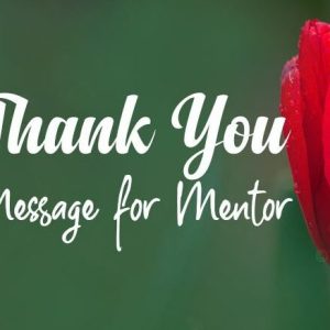 Thank You Messages for Mentor – Words of Appreciation