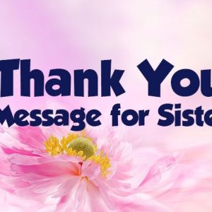 Thank You Messages and Quotes for Sister