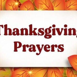 Thanksgiving Prayers, Blessings & Bible Quotes