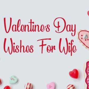 Valentines Day Wishes for Wife – Romantic Quotes