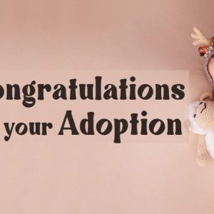 Adoption Congratulations Messages and Quotes