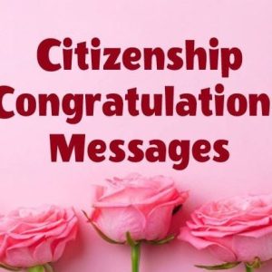 Citizenship Congratulations Messages and Wishes