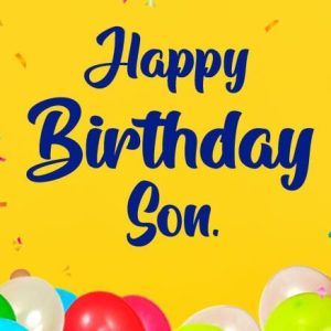 Birthday Wishes for Son – Happy Birthday Son