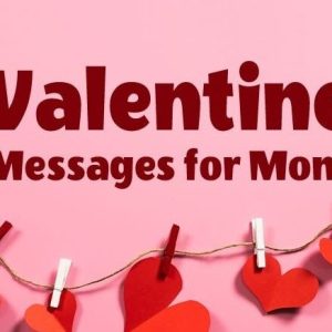 Valentine Messages for Mom