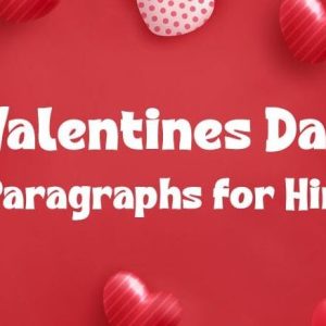 Happy Valentine’s Day Paragraphs for Him